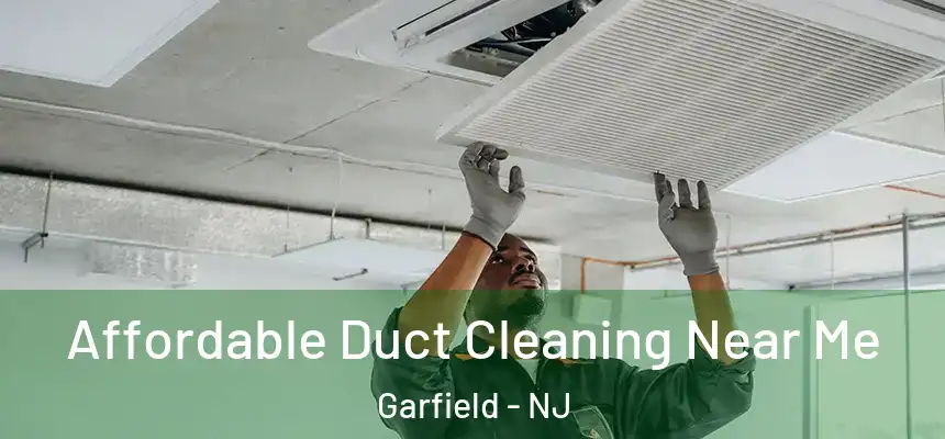 Affordable Duct Cleaning Near Me Garfield - NJ