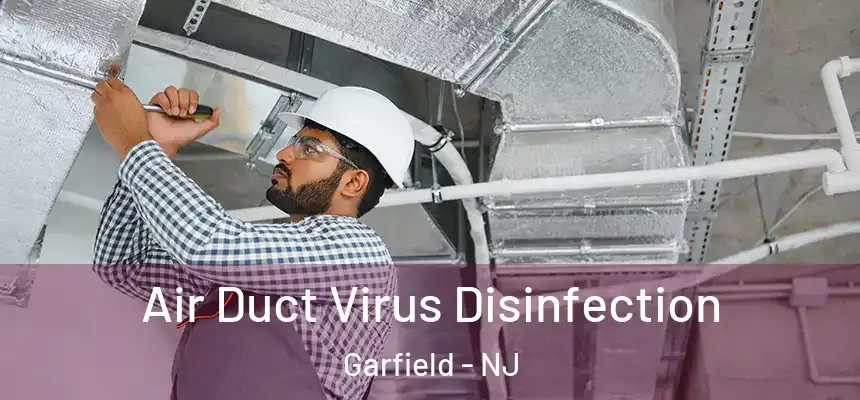 Air Duct Virus Disinfection Garfield - NJ