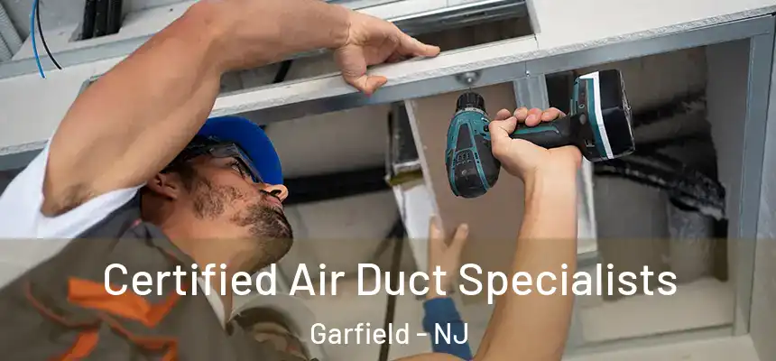  Certified Air Duct Specialists Garfield - NJ