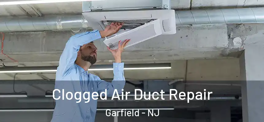  Clogged Air Duct Repair Garfield - NJ