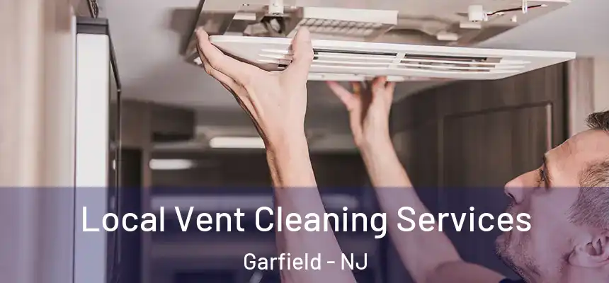  Local Vent Cleaning Services Garfield - NJ