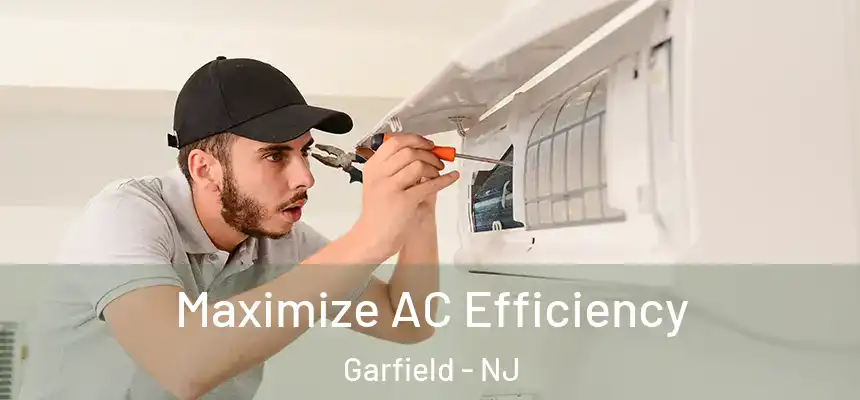 Maximize AC Efficiency Garfield - NJ