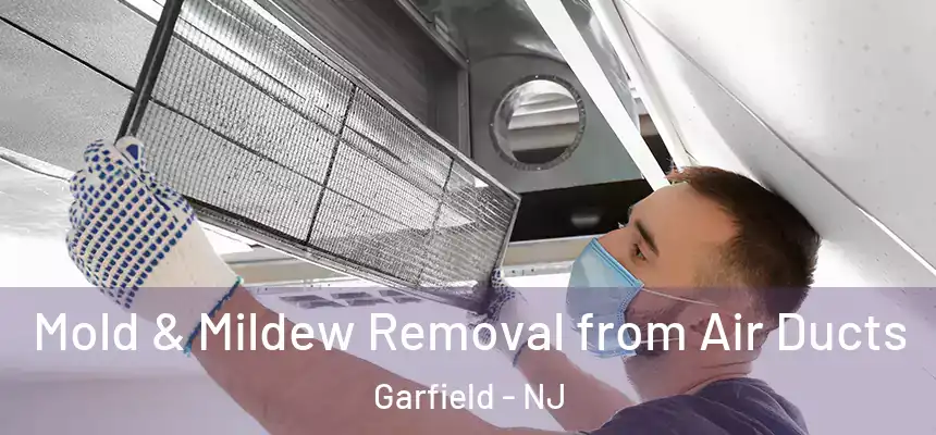 Mold & Mildew Removal from Air Ducts Garfield - NJ