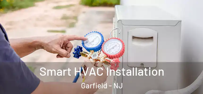  Smart HVAC Installation Garfield - NJ
