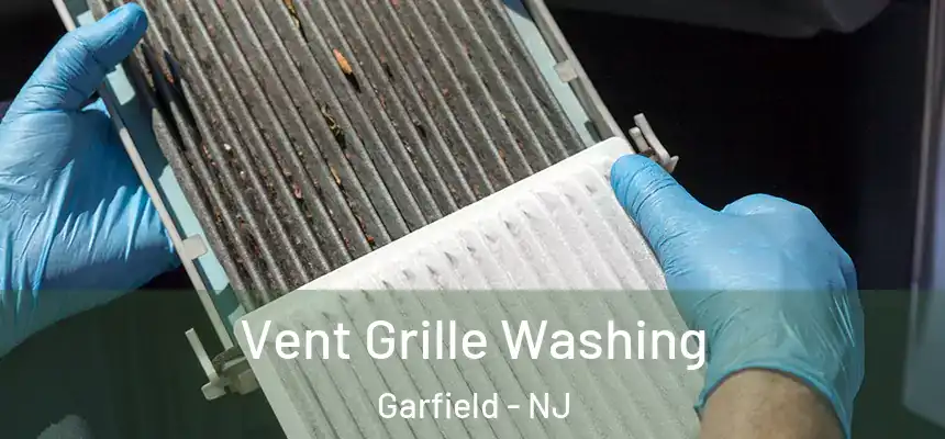 Vent Grille Washing Garfield - NJ